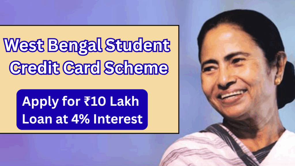 West Bengal Student Credit Card Scheme – Apply for ₹10 Lakh Loan at 4% Interest