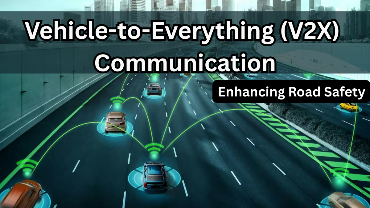 Vehicle-to-Everything (V2X) Communication – Enhancing Road Safety